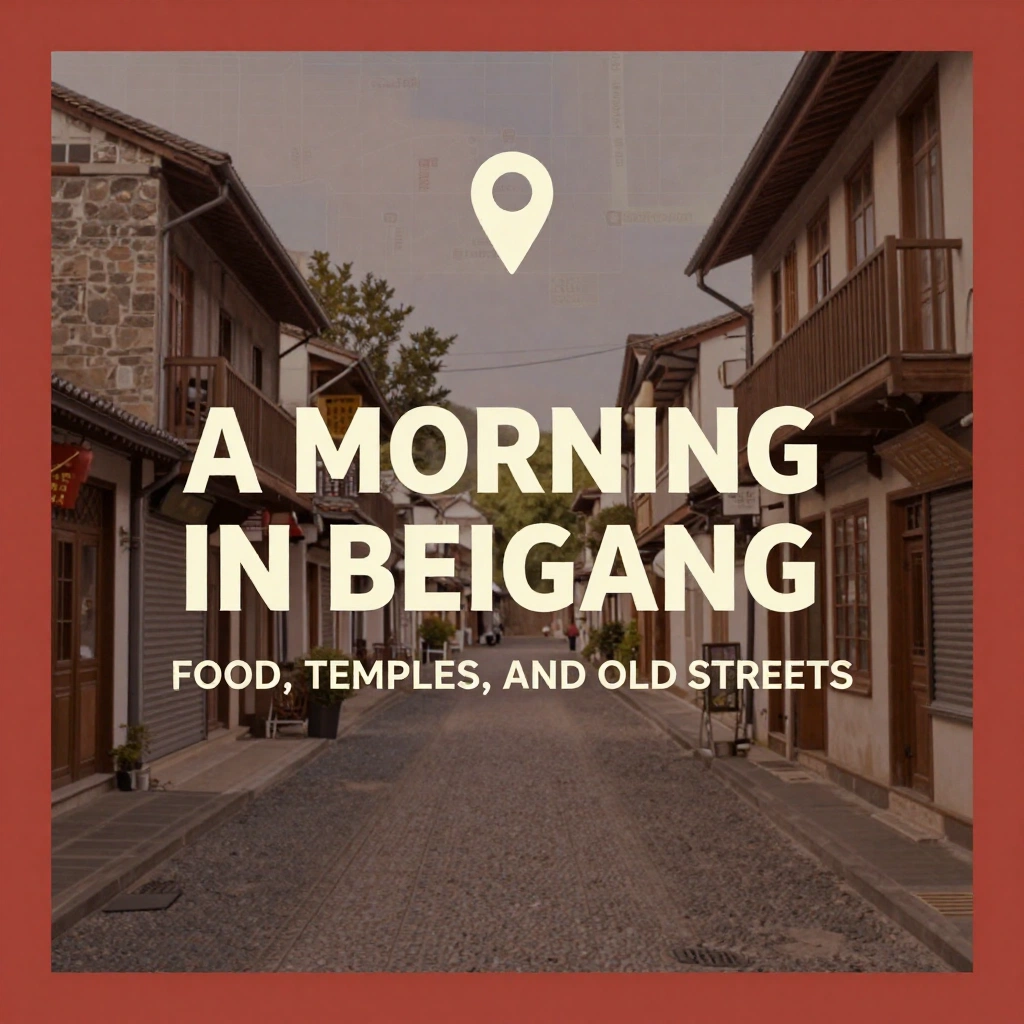 Design the first slide of a travel carousel about a historic district. The exact headline is \"A MORNING IN BEIGANG\" and the smaller line is \"FOOD, TEMPLES, A